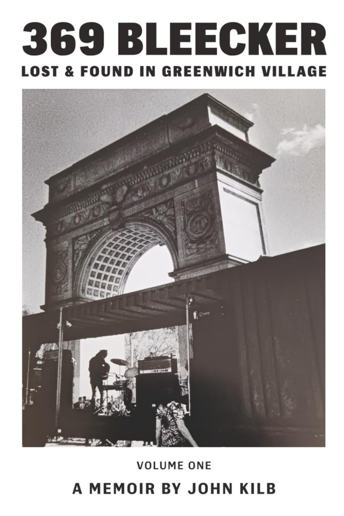 369 BLEECKER: Lost and Found in Greenwich Village by John Kilb