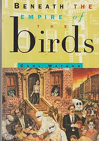 Beneath the Empire of the Birds: collected stories by Carl Watson