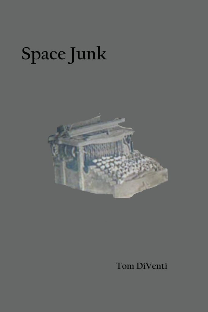 Space Junk: Collected Poems by Tom DiVenti